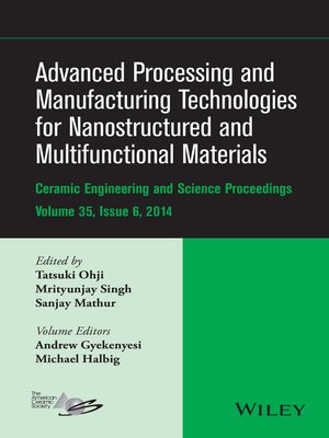cover image of Advanced Processing and Manufacturing Technologies for Nanostructured and Multifunctional Materials